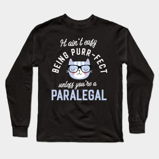 Paralegal Cat Lover Gifts - It ain't easy being Purr Fect Long Sleeve T-Shirt